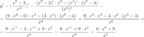 \displaystyle y'=(\dfrac{x^{9}-3}{x^{3}})'=\dfrac{(x^{9}-3)' \cdot x^{3}-(x^{3})' \cdot (x^{9}-3)}{(x^{3})^{2}}=\\\\=\dfrac{(9 \cdot x^{8}-0) \cdot x^{3}-(3 \cdot x^{2}) \cdot (x^{9}-3)}{x^{6}}=\dfrac{9 \cdot x^{8}\cdot x^{3}-3 \cdot x^{2} \cdot (x^{9}-3)}{x^{6}}=\\\\=\dfrac{9 \cdot x^{11}-3 \cdot x^{11} +9\cdot x^{2}}{x^{6}}=\dfrac{6 \cdot x^{11}+9\cdot x^{2}}{x^{6}}=\dfrac{6 \cdot x^{9}+9}{x^{4}}