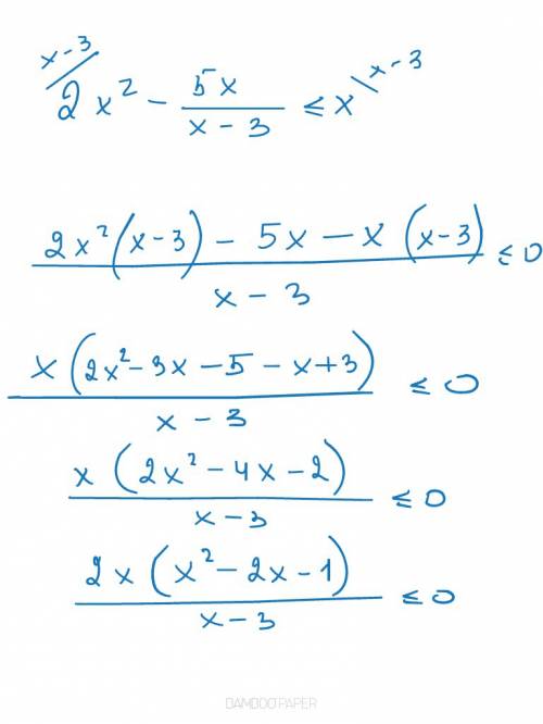 Решите неравенство ! 2x^2-5x/x-3< =x