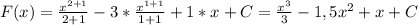 F(x)= \frac{ x^{2+1} }{2+1} -3* \frac{ x^{1+1} }{1+1} +1*x+C= \frac{ x^{3} }{3} -1,5 x^{2} +x+C