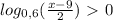 log_{0,6}( \frac{x-9}{2} )\ \textgreater \ 0