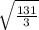 \sqrt{ \frac{131}{3} }