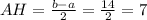 AH= \frac{b-a}{2} = \frac{14}{2} = 7