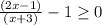 \frac{(2x-1)}{(x+3)} -1 \geq 0