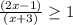 \frac{(2x-1)}{(x+3)} \geq 1