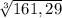 \sqrt[3]{161,29}