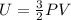 U= \frac{3}{2} PV