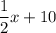 \dfrac{1}{2}x+10