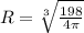 R= \sqrt[3]{ \frac{198}{4 \pi } }