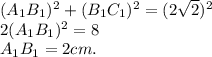 (A_{1} B_{1})^{2}+(B_{1} C_{1})^{2}= (2 \sqrt{2})^{2} \\ 2(A_{1} B_{1})^{2}=8 \\ A_{1} B_{1}=2 cm.