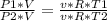 \frac{P1*V}{P2*V} = \frac{v*R*T1}{v*R*T2}