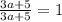 \frac{3a+5}{3a+5}=1