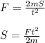 F= \frac{2mS}{ t^{2} } \\ \\ &#10;S= \frac{F t^{2} }{2m}