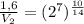 \frac{1,6}{V_2}=(2^7)^{ \frac{10}{14} }