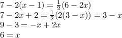 7-2(x-1)=\frac{1}{2}(6-2x)\\7-2x+2=\frac{1}{2}(2(3-x))=3-x\\9-3=-x+2x\\6=x