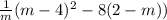 \frac{1}{m} ( m -4)^{2} - 8 (2 - m) )