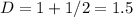 D=1+1/2=1.5