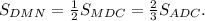 S_{DMN}= \frac{1}{2} S_{MDC}=\frac{2}{3} S_{ADC}.