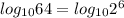 log_{10}64=log_{10}2^6