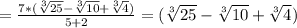 = \frac{7*( \sqrt[3]{25} - \sqrt[3]{10} + \sqrt[3]{4}) }{5+2}=( \sqrt[3]{25}- \sqrt[3]{10}+ \sqrt[3]{4} )