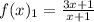 f(x)_1 = \frac{3x+1}{x+1}