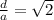 \frac{d}{a} = \sqrt{2}