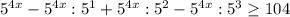 5^{4x}-5^{4x}:5^1+5^{4x}:5^2-5^{4x}:5^3\geq104