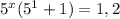 5^x(5^1+1)=1,2