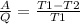 \frac{A}{Q}= \frac{T1-T2}{T1}