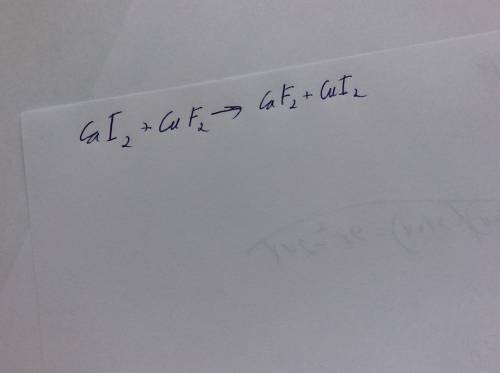 Cai2 + cuf2 это реакция обмена? я что-то задумалась. и ионный нужен