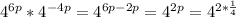 4^{6p} * 4^{-4p}=4^{6p-2p}=4^{2p}=4^{2* \frac{1}{4}