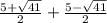 \frac{5+\sqrt{41}}{2}+\frac{5-\sqrt{41}}{2}