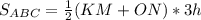 S_{ABC}= \frac{1}{2}(KM+ON)*3h