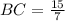 BC=\frac{15}{7}