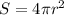 S=4 \pi r^{2}