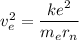 v_{e} ^{2}= \dfrac{ke^{2} }{m_{e}r _{n} }