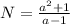 N= \frac{ a^{2} +1}{a-1}