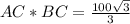 AC*BC= \frac{100 \sqrt{3} }{3}