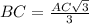 BC= \frac{AC \sqrt{3} }{3}