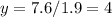 y=7.6/1.9=4