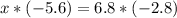 x * (-5.6) = 6.8 * (-2.8)