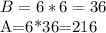 B=6*6=36&#10;&#10;A=6*36=216