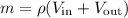 m=\rho (V_\mathrm{in}+V_\mathrm{out})