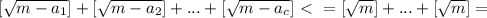 [\sqrt{m - a_1}] + [\sqrt{m - a_2}] + ... + [\sqrt{m - a_c}] \ \textless \ = [\sqrt{m}] + ... + [\sqrt{m}] =