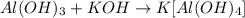 Al(OH)_{3}+KOH\rightarrow K[Al(OH)_{4}]