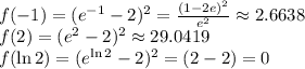 f(-1)=(e^{-1}-2)^2= \frac{(1-2e)^2}{e^2} \approx2.6638\\ f(2)=(e^2-2)^2\approx29.0419\\ f(\ln 2)=(e^{\ln2}-2)^2=(2-2)=0