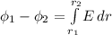 \phi_1-\phi_2 = \int\limits^{r_2}_{r_1} {E} \, dr