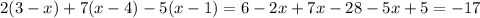 2(3-x)+7(x-4)-5(x-1)=6-2x+7x-28-5x+5=-17