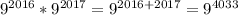 9^{2016}*9^{2017}=9^{2016+2017}=9^{4033}