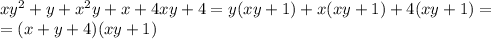 xy^2+y+x^2y+x+4xy+4=y(xy+1)+x(xy+1)+4(xy+1)=\\=(x+y+4)(xy+1)