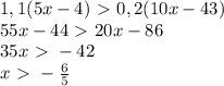 1,1(5x-4)\ \textgreater \ 0,2(10x-43)\\55x-44\ \textgreater \ 20x-86\\35x\ \textgreater \ -42\\x\ \textgreater \ -\frac{6}{5}